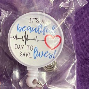 It's A Beautiful Day to Save Lives Badge Holder, Retract Cord, Alligator Clip
